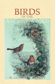 Birds in the Ancient World from A to Z - 9780415540889 by W. Geoffrey Arnott, 9780415540889