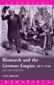 Bismarck and the German Empire (1871-1918) - 9780415337960 by Lynn Abrams, 9780415337960