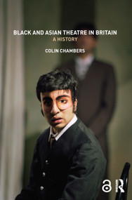 Black and Asian Theatre In Britain (A History) - 9780415375986 by Colin Chambers, 9780415375986