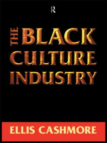 The Black Culture Industry - 9780415120838 by Ellis Cashmore, 9780415120838