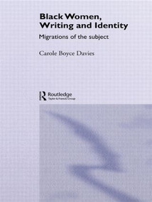 Black Women, Writing and Identity (Migrations of the Subject) - 9780415100878 by Carole Boyce-Davies, 9780415100878