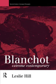 Blanchot (Extreme Contemporary) - 9780415091749 by Leslie Hill, 9780415091749
