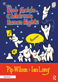 The Blob Guide to Children's Human Rights - 9780367561543 by Pip Wilson, Ian Long, 9780367561543