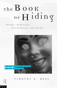 The Book of Hiding (Gender, Ethnicity, Annihilation, and Esther) - 9780415167802 by Timothy K. Beal, 9780415167802