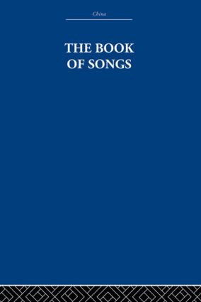 The Book of Songs by The Arthur Waley Estate, Arthur Waley, 9780415612654