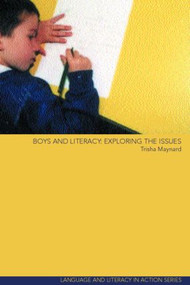 Boys and Literacy (Exploring the Issues) by Trisha Maynard, 9780415237611