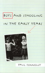 Boys and Schooling in the Early Years by Paul Connolly, 9780415298414