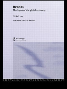 Brands (The Logos of the Global Economy) - 9780415251839 by Celia Lury, 9780415251839