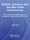 Britain, America and the War Debt Controversy (The Economic Diplomacy of an Unspecial Relationship, 1917-45) - 9780415511452 by Robert Self, 9780415511452