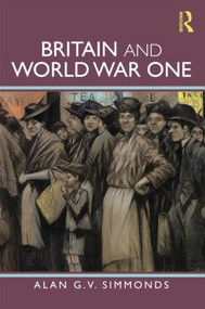 Britain and World War One - 9780415455398 by Alan G. V. Simmonds, 9780415455398