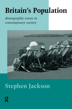 Britain's Population (Demographic Issues in Contemporary Society) by Steven Jackson, 9780415070768