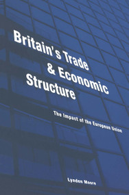 Britain's Trade and Economic Structure (The Impact of the EU) - 9780415169219 by Lynden Moore, 9780415169219