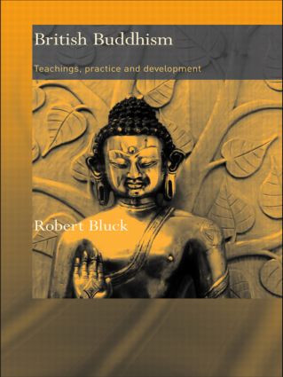 British Buddhism (Teachings, Practice and Development) - 9780415483087 by Robert Bluck, 9780415483087