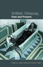 British Cinema, Past and Present - 9780415220620 by Justine Ashby, Andrew Higson, 9780415220620