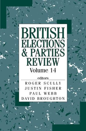 British Elections & Parties Review (Volume 14) by Roger Scully, Justin Fisher, Paul Webb, David Broughton, 9780415362665