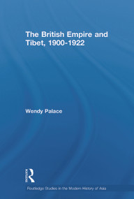 The British Empire and Tibet 1900-1922 - 9780415646253 by Wendy Palace, 9780415646253