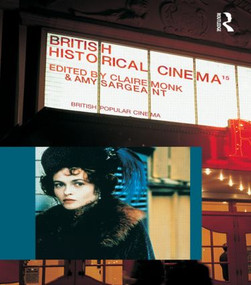 British Historical Cinema - 9780415238106 by Claire Monk, Amy Sargeant, 9780415238106