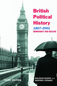 British Political History, 1867-2001 (Democracy and Decline) - 9780415268707 by Malcolm Pearce, Geoffrey Stewart, 9780415268707
