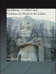 Buddhism, Conflict and Violence in Modern Sri Lanka - 9780415544412 by Mahinda Deegalle, 9780415544412