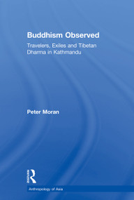 Buddhism Observed (Travellers, Exiles and Tibetan Dharma in Kathmandu) - 9780415646284 by Peter Moran, 9780415646284