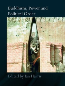 Buddhism, Power and Political Order - 9780415544696 by Ian Harris, 9780415544696