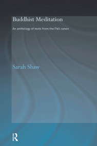 Buddhist Meditation (An Anthology of Texts from the Pali Canon) - 9780415485685 by Sarah Shaw, 9780415485685