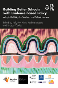 Building Better Schools with Evidence-based Policy (Adaptable Policy for Teachers and School Leaders) - 9780367458898 by Kelly-Ann Allen, Andrea Reupert, Lindsay Oades, 9780367458898