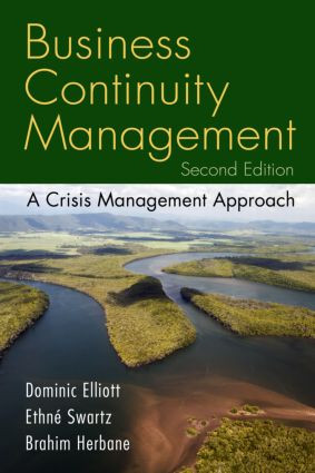 Business Continuity Management (A Crisis Management Approach) by Ethné Swartz, Dominic Elliott, 9780415371094