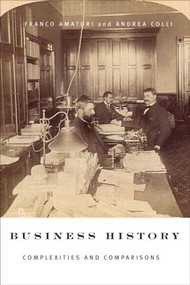 Business History (Complexities and Comparisons) by Franco Amatori, Andrea Colli, 9780415423977