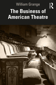 The Business of American Theatre - 9780367460204 by William Grange, 9780367460204