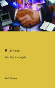 Business: The Key Concepts - 9780415253246 by Mark Vernon, 9780415253246