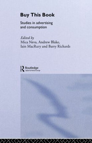 Buy This Book (Studies in Advertising and Consumption) - 9780415141321 by Mica Nava, Andrew Blake, Iain MacRury, Barry Richards, 9780415141321