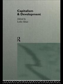 Capitalism and Development by Leslie Sklair, 9780415075473