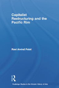 Capitalist Restructuring and the Pacific Rim - 9780415653718 by Ravi Palat, 9780415653718