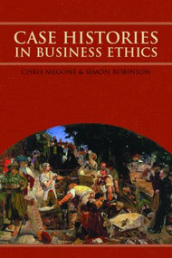 Case Histories in Business Ethics by Chris Megone, Simon J. Robinson, 9780415231442