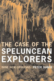 The Case of the Speluncean Explorers (Nine New Opinions) by Peter Suber, 9780415185462