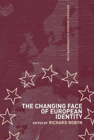 The Changing Face of European Identity (A Seven-Nation Study of (Supra)National Attachments) - 9780415514071 by Richard Robyn, 9780415514071