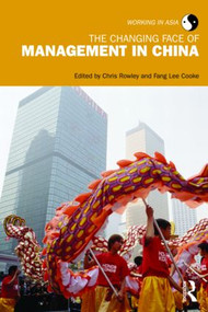 The Changing Face of Management in China by Chris Rowley, Fang Lee Cooke, 9780415463324