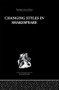 Changing Styles in Shakespeare - 9780415612364 by Ralph Berry, 9780415612364