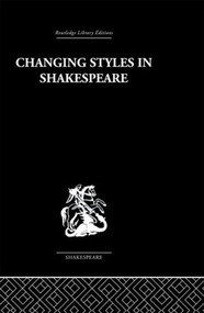 Changing Styles in Shakespeare - 9780415612364 by Ralph Berry, 9780415612364