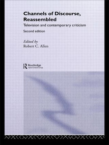 Channels of Discourse, Reassembled (Television and Contemporary Criticism) - 9780415080590 by Robert C. Allen, 9780415080590