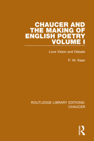 Chaucer and the Making of English Poetry, Volume 1 (Love Vision and Debate) - 9780367357504 by P. M. Kean, 9780367357504