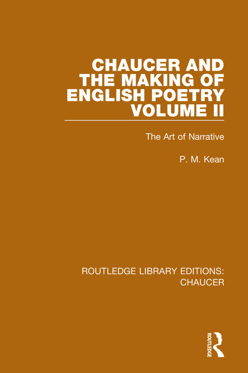 Chaucer and the Making of English Poetry, Volume 2 (The Art of Narrative) - 9780367357511 by P. M. Kean, 9780367357511