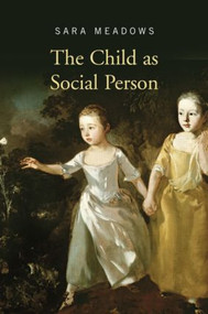 The Child as Social Person - 9780415452007 by Sara Meadows, 9780415452007