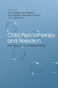 Child Psychotherapy and Research (New Approaches, Emerging Findings) - 9780415422031 by Nick Midgley, Jan Anderson, Eve Grainger, Tanja Nesic-Vuckovic, Cathy Urwin, 9780415422031