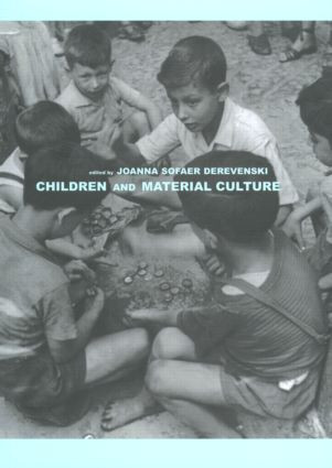 Children and Material Culture - 9780415188982 by Joanna Sofaer Derevenski, 9780415188982