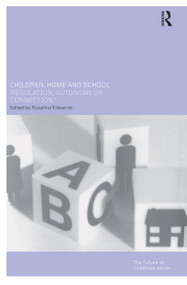 Children, Home and School (Regulation, Autonomy or Connection?) by Ros Edwards, 9780415250443