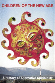 Children of the New Age (A History of Spiritual Practices) - 9780415242998 by Steven Sutcliffe, 9780415242998