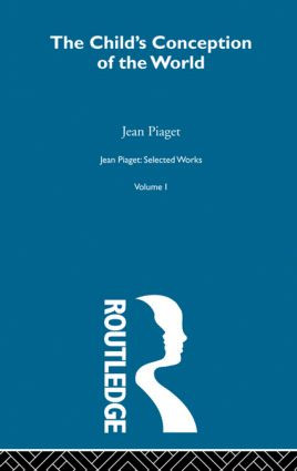 Child's Conception of the World (Selected Works vol 1) by Jean Piaget, 9780415513616