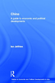 China: A Guide to Economic and Political Developments by Ian Jeffries, 9780415514224
